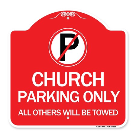 Signmission Church Parking All Others Will Towed W/ No Parking Heavy-Gauge Alum Sign, 18" x 18", RW-1818-24263 A-DES-RW-1818-24263